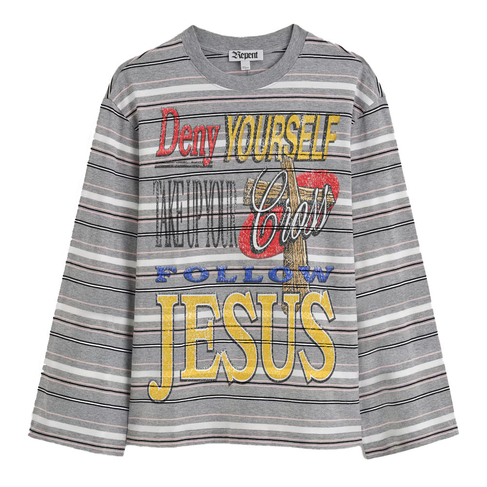 "Deny Yourself" Longsleeve
